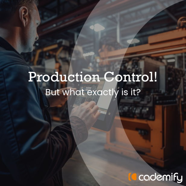 production control at cademify